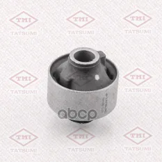 Сайлентблок переднего рычага задний TATSUMI арт. TEF1687